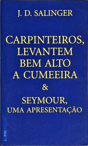 Carpinteiros, Levantem Bem Alto A Cumeeira - Seymour, Uma Apresentação