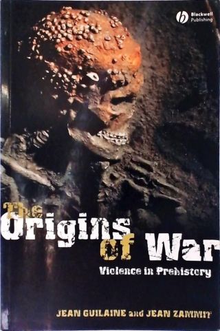 Origins of War Violence in Prehistory