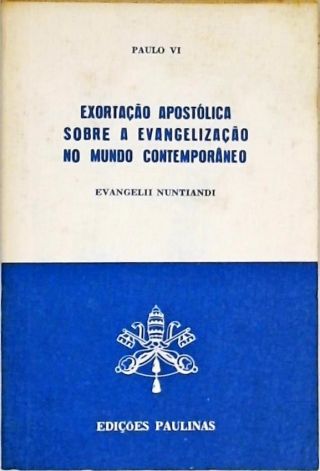 Exortação Apostólica Sobre a Evangelização no Mundo Contemporâneo