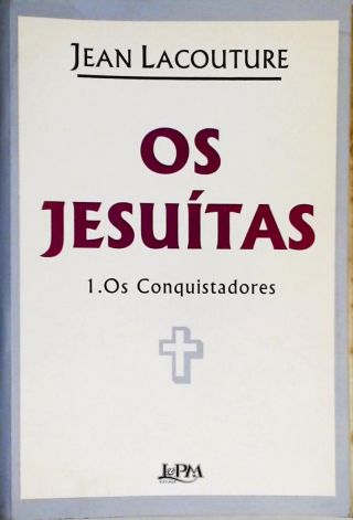 Os Jesuítas - Vol. 1 