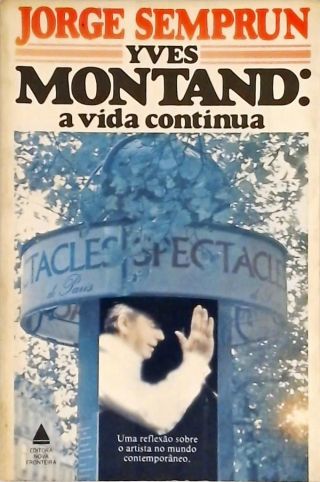 Yves Montand: A Vida Continua