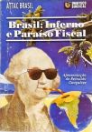 Brasil: Inferno e Paraíso Fiscal