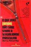 O que Você (Ainda) Não Sabe sobre a Sexualidade Masculina