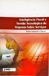 Inteligência Fiscal E Gestão Tecnológica Do Imposto Sobre Serviços