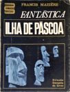 Fantástica Ilha de Pascoa