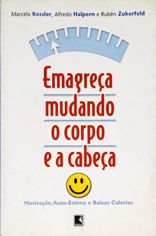 Emagreça Mudando O Corpo E A Cabeça