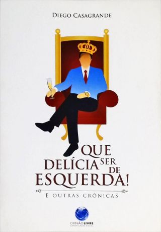 Que Delícia Ser De Esquerda