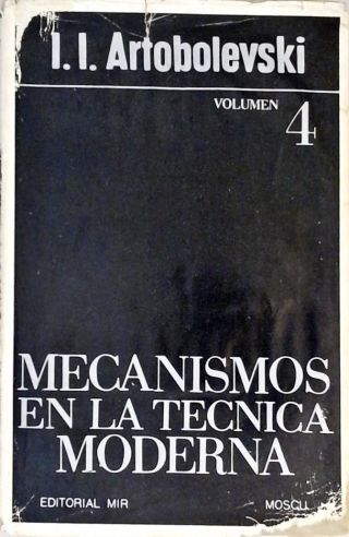 Mecanismos En La Tecnica Moderna - Vol. 4