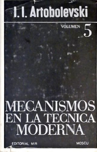Mecanismos En La Tecnica Moderna - Vol. 5