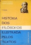 História dos Filósofos Ilustrada pelos Textos