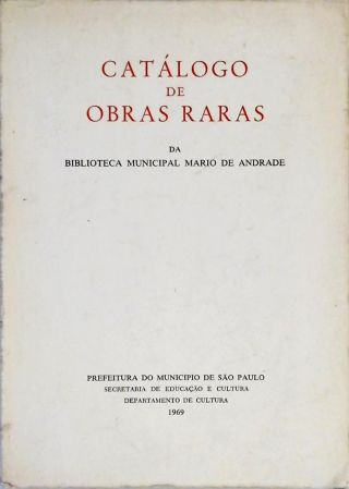 Catálogo De Obras Raras Da Biblioteca Municipal Mario de Andrade