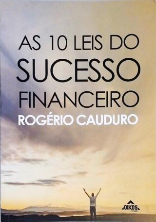 As 10 Leis do Sucesso Financeiro