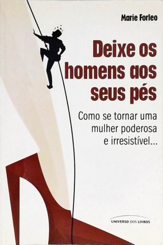 Deixe Os Homens Aos Seus Pés