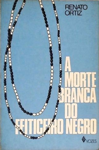 A Morte Branca do Feiticeiro Negro