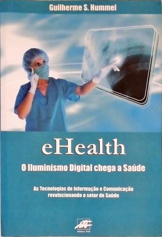 Ehealth - O Iluminismo Digital Chega À Saúde