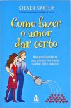 Como Fazer O Amor Dar Certo