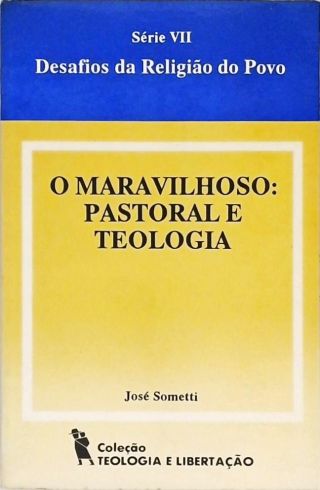 O Maravilhoso - Pastoral e Teologia