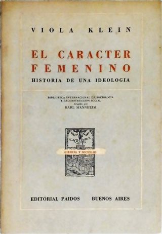 El Caracter Femenino - Historia de una Ideologia