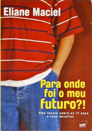 Para Onde Foi O Meu Futuro?!