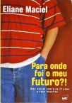 Para Onde Foi O Meu Futuro?!