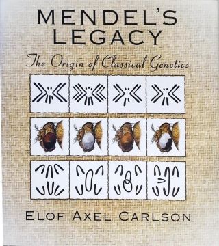 Mendels Legacy - The Origin Of Classical Genetics