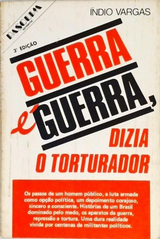 Guerra e Guerra, Dizia o Torturador