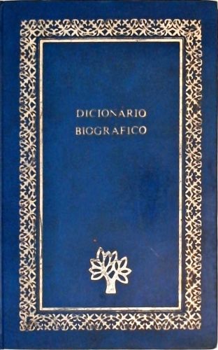 Dicionário Biográfico - Vol. 1