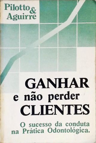 Ganhar e Não Perder Clientes