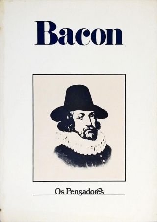 Os Pensadores - Bacon