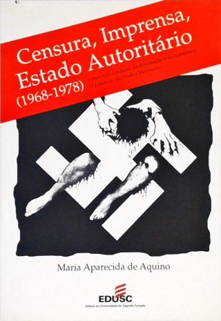 Censura, Imprensa, Estado Autoritário (1968-1978)