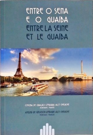 Entre O Sena E O Guaíba - Entre La Seine Et Le Guaíba (Autografado)