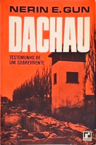 Dachau - Testemunho de um Sobrevivente