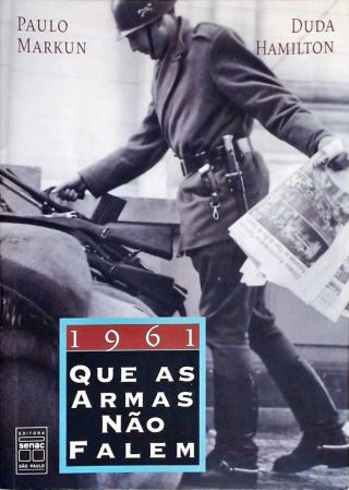 1961 - Que as Armas Não Falem