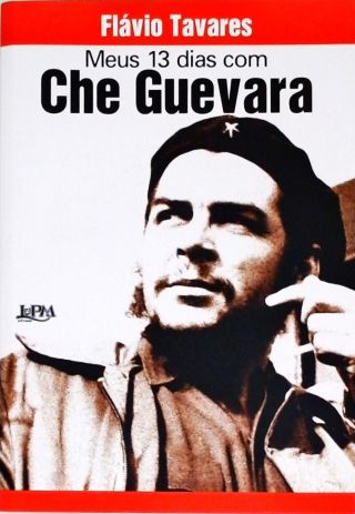 Meus 13 Dias Com Che Guevara