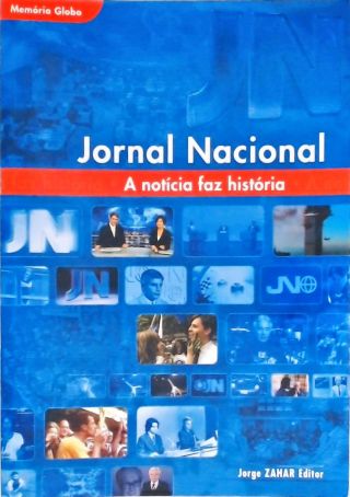 Jornal Nacional - A Notícia Faz História