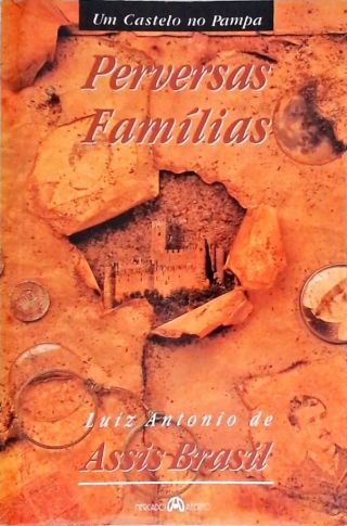 Um Castelo No Pampa - Perversas Famílias