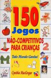 150 Jogos Não-competitivos Para Crianças