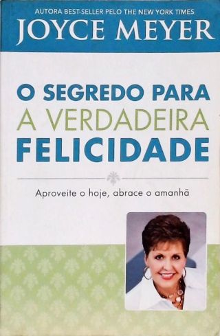 O Segredo Para a Verdadeira Felicidade