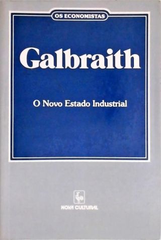 Os Economistas - O Novo Estado Industrial