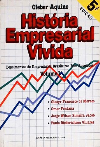 História Empresarial Vivida - Vol. 1