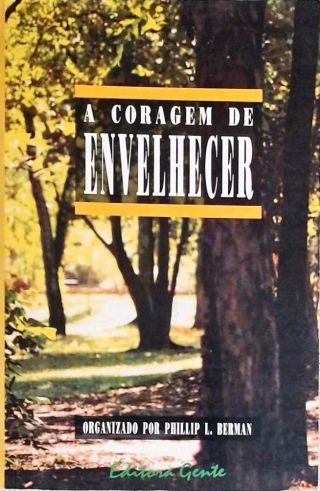 A Coragem De Envelhecer