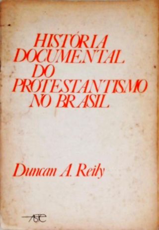 História Documental Do Protestantismo No Brasil