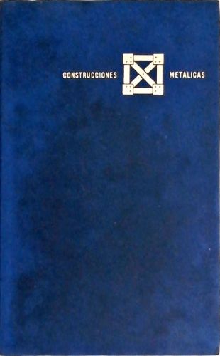 Construcciones Metalicas - Remachadas y Soldadas - Em 2 Volumes