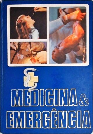 Medicina e Emergência - Em  3 Volumes