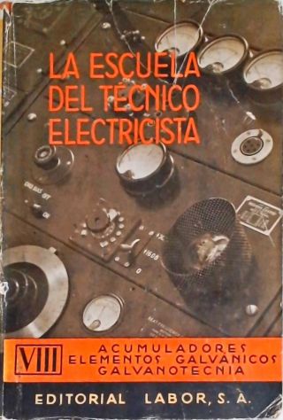 La Escuela del Técnico Electricista - Tomo VIII