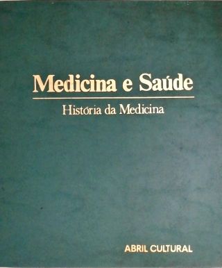 Medicina e Saúde - História da Medicina - Em 2 Volumes 