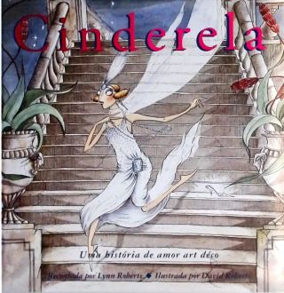 Cinderella - Uma História De Amor Art Déco  