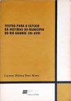 Textos Para o Estudo da História do Rio Grande XVI - XVIII