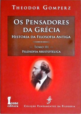 Os Pensadores da Grécia -  História da Filosofia Antiga - Tomo 3