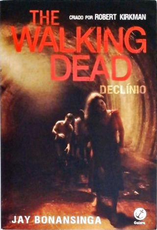 The Walking Dead - Declínio - Vol. 5